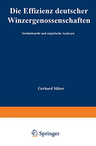 Die Effizienz deutscher Winzergenossenschaften Institutionelle und empirische A [Paperback]