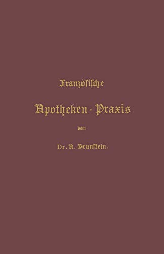 Franzsische Apotheken-Praxis Anleitung zur Erlernung der franzsischen Pharmac [Paperback]