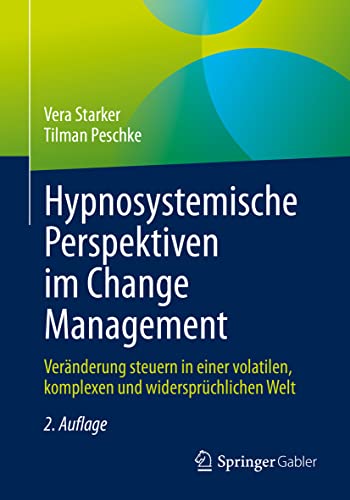 Hypnosystemische Perspektiven im Change Management Vernderung steuern in einer [Paperback]