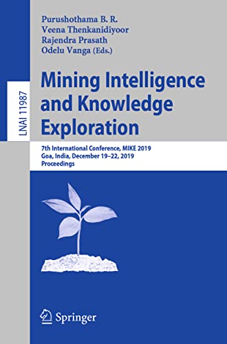 Mining Intelligence and Knowledge Exploration 7th International Conference, MIK [Paperback]