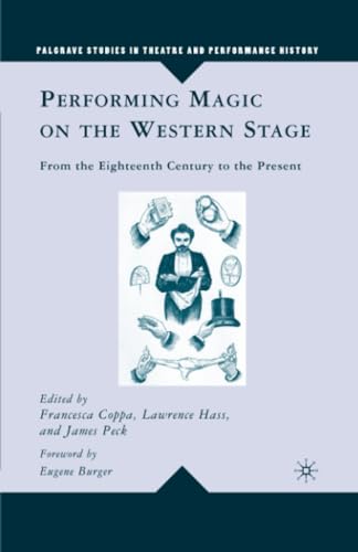 Performing Magic on the Western Stage From the Eighteenth Century to the Presen [Paperback]