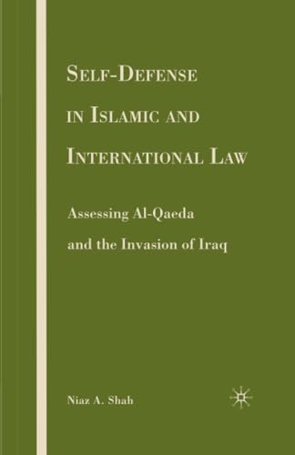 Self-defense in Islamic and International Law Assessing Al-Qaeda and the Invasi [Paperback]