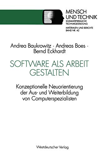 Software als Arbeit gestalten Konzeptionelle Neuorientierung der Aus- und Weite [Paperback]