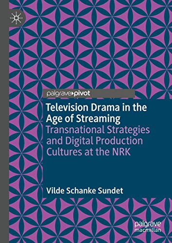 Television Drama in the Age of Streaming Transnational Strategies and Digital P [Hardcover]