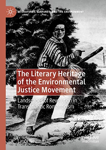 The Literary Heritage of the Environmental Justice Movement Landscapes of Revol [Paperback]
