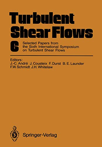 Turbulent Shear Flows 6 Selected Papers from the Sixth International Symposium  [Paperback]