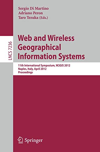 Web and Wireless Geographical Information Systems 11th International Symposium, [Paperback]