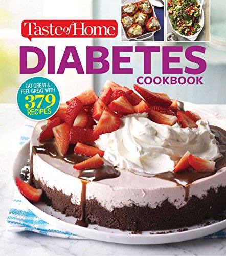 Taste of Home Diabetes Cookbook Eat right, feel great with 370 family-friendly, [Paperback]