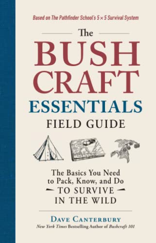 The Bushcraft Essentials Field Guide The Basics You Need to Pack, Know, and Do  [Paperback]