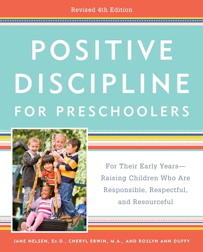 Positive Discipline for Preschoolers, Revised 4th Edition For Their Early Years [Paperback]
