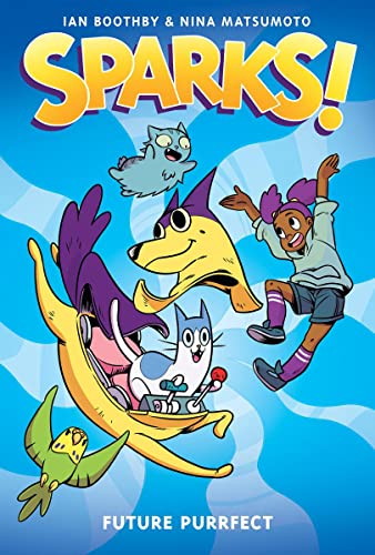 Sparks Future Purrfect A Graphic Novel (Sparks 3) [Hardcover]