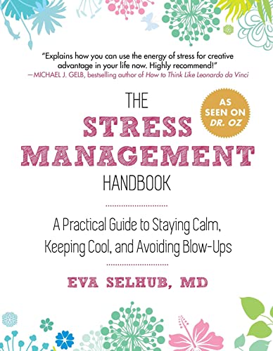 The Stress Management Handbook A Practical Guide to Staying Calm, Keeping Cool, [Paperback]