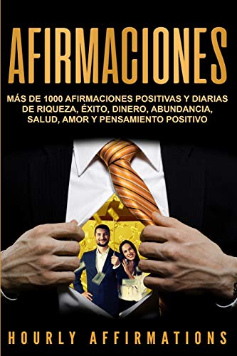 Afirmaciones  Ms de 1000 Afirmaciones Positivas y Diarias de Riqueza, xito, D [Paperback]