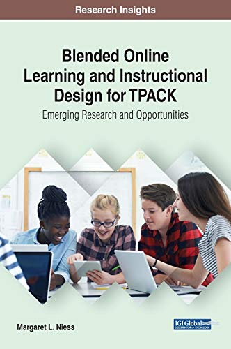 Blended Online Learning and Instructional Design for TPACK Emerging Research an [Hardcover]