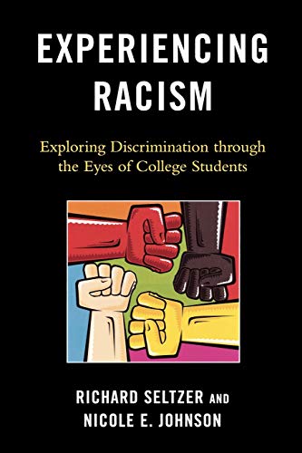 Experiencing Racism Exploring Discrimination through the Eyes of College Studen [Paperback]