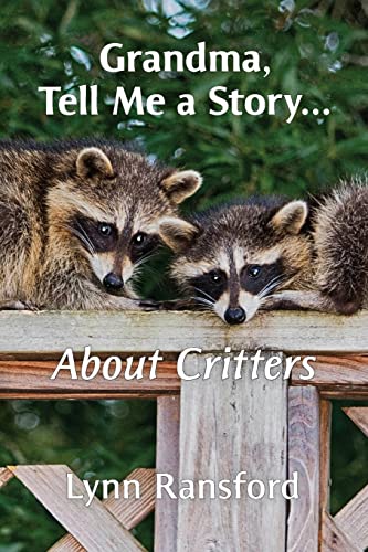 Grandma, Tell Me A Story...About Critters