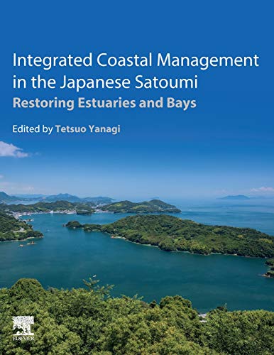 Integrated Coastal Management in the Japanese Satoumi Restoring Estuaries and B [Paperback]