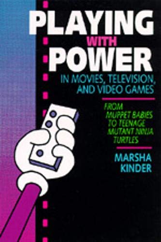 Playing with Power in Movies, Television, and Video Games From Muppet Babies to [Paperback]