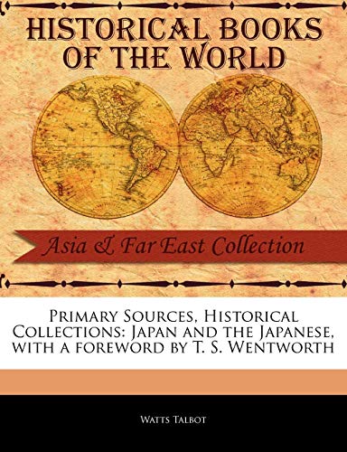 Primary Sources, Historical Collections  Japan and the Japanese, with a forewor [Paperback]