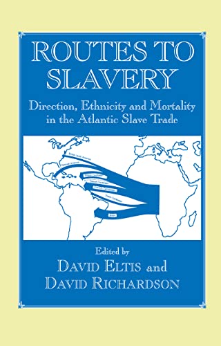 Routes to Slavery Direction, Ethnicity and Mortality in the Transatlantic Slave [Hardcover]