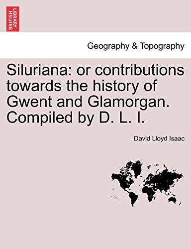 Silurian  Or contributions towards the history of Gwent and Glamorgan. Compiled [Paperback]