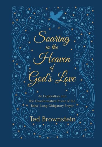 Soaring in the Heaven of God's Love  An Exploration into the Transformative Pow [Paperback]