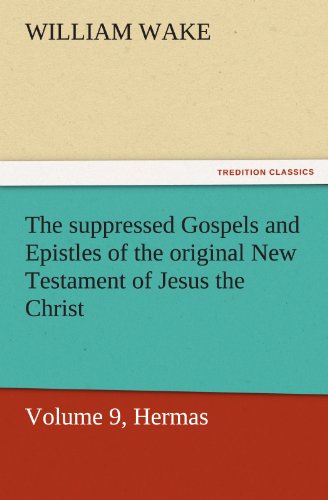 Suppressed Gospels and Epistles of the Original New Testament of Jesus the Chris [Paperback]