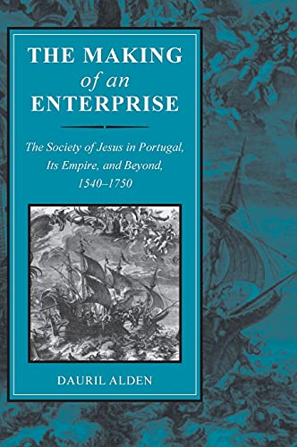 The Making of an Enterprise The Society of Jesus in Portugal, Its Empire, and B [Hardcover]