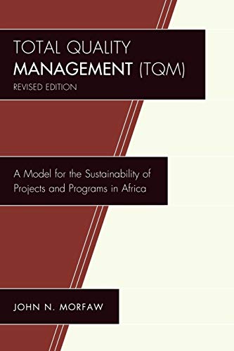 Total Quality Management (TQM) A Model for the Sustainability of Projects and P [Paperback]