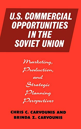 U.S. Commercial Opportunities in the Soviet Union Marketing, Production, and St [Hardcover]