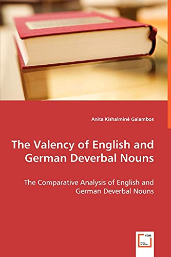 Valency of English and German Deverbal Nouns - the Comparative Analysis of Engli [Paperback]