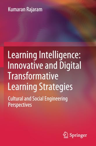 Learning Intelligence Innovative and Digital Transformative Learning Strategies [Paperback]
