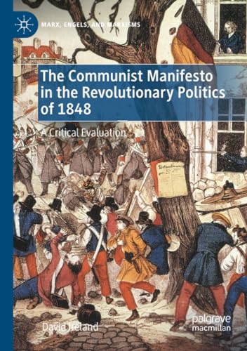 The Communist Manifesto in the Revolutionary Politics of 1848 A Critical Evalua [Paperback]