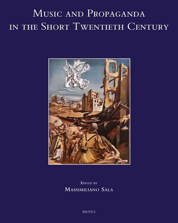 Music and Propaganda in the Short Twentieth Century [Hardcover]
