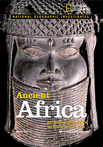 National Geographic Investigates Ancient Africa Archaeology Unlocks the Secret [Hardcover]