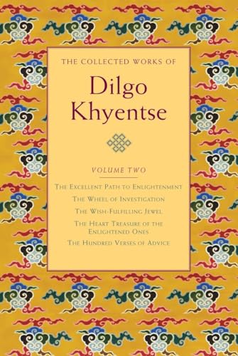 The Collected Works of Dilgo Khyentse, Volume Two The Excellent Path to Enlight [Hardcover]