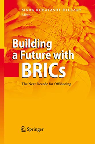 Building a Future with BRICs The Next Decade for Offshoring [Paperback]