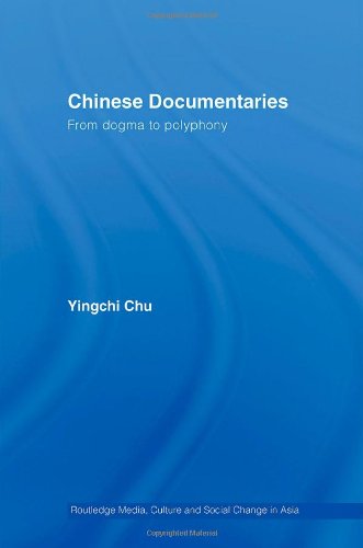 Chinese Documentaries From Dogma to Polyphony [Hardcover]