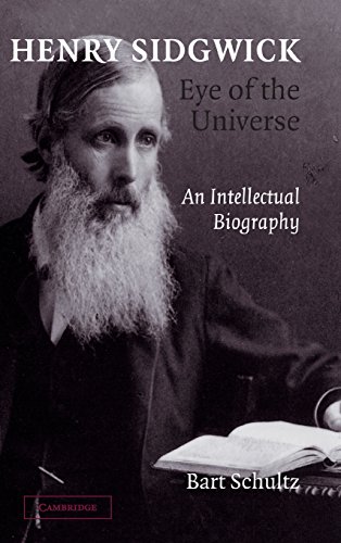 Henry Sidgwick - Eye of the Universe An Intellectual Biography [Hardcover]