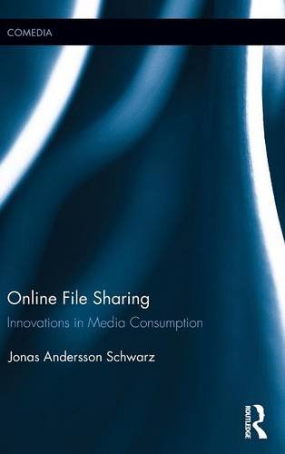Online File Sharing Innovations in Media Consumption [Hardcover]