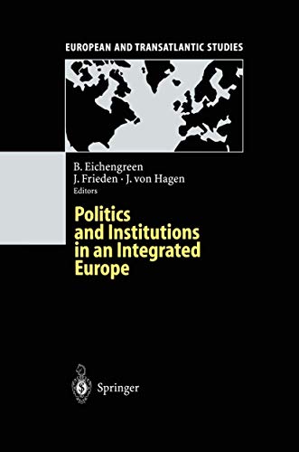 Politics and Institutions in an Integrated Europe [Paperback]