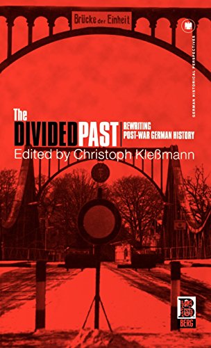 The Divided Past Rewriting Post-War German History [Hardcover]