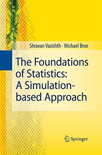 The Foundations of Statistics A Simulation-based Approach [Paperback]