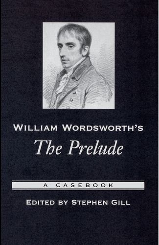 William Wordsworth's The Prelude A Casebook [Hardcover]