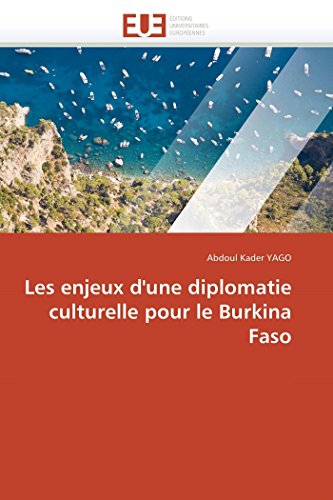 Les Enjeux D'une Diplomatie Culturelle Pour Le Burkina Faso (french Edition) [Paperback]