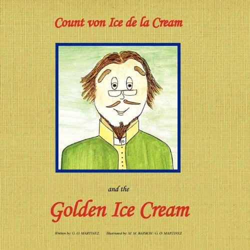 Count Von Ice Dela Cream and the Golden Ice Cream [Paperback]