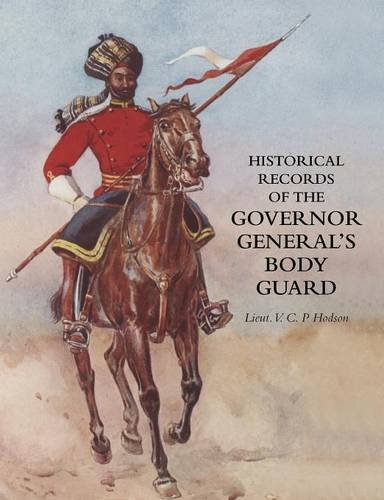 Historical Record Of The Governor-General's Body Guard [Paperback]