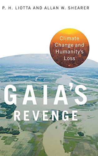 Gaia's Revenge  Climate Change and Humanity's Loss [Hardcover]