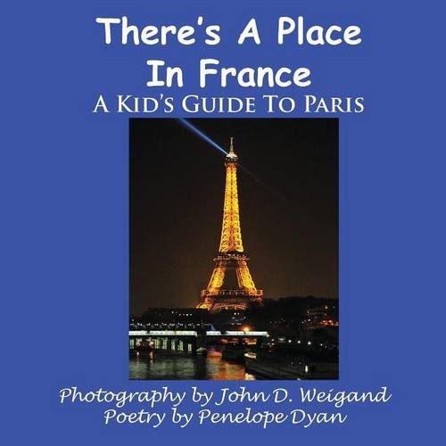 There's A Place In France, A Kid's Guide To Paris [Paperback]