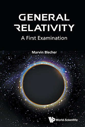General Relativity A First Examination [Paperback]